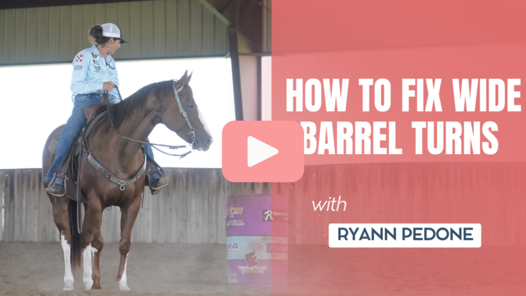 Video thumbnail titled "How to Fix Wide Barrel Turns with Ryann Pedone" showing a rider mounted on a sorrel horse in an indoor arena beside a barrel
