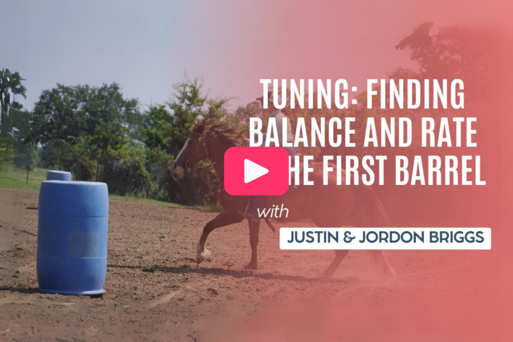 Video thumbnail titled "Tuning: Finding Balance and Rate on the First Barrel" with Justin & Jordon Briggs, showing a sorrel horse rounding a blue barrel