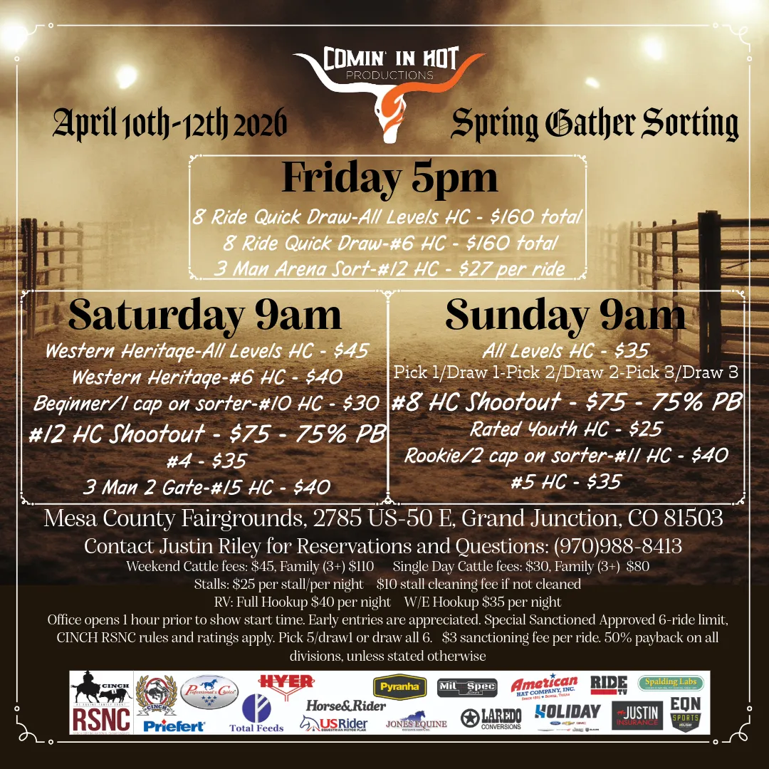 Comin' In Hot Productions Spring Gather Sorting event flyer listing April 10-12, 2026 ranch sorting classes and fees