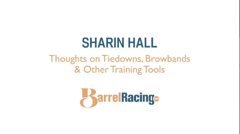 Title card reading "Sharin Hall: Thoughts on Tiedowns, Browbands & Other Training Tools" above the BarrelRacing.com logo