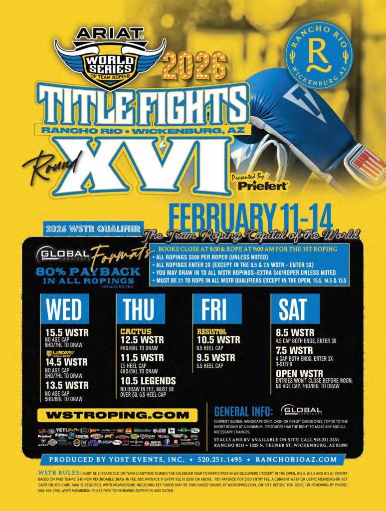 Yellow event flyer for Ariat World Series of Team Roping Title Fights XVI at Rancho Rio, Wickenburg, AZ, February 11-14, 2026, listing daily roping formats