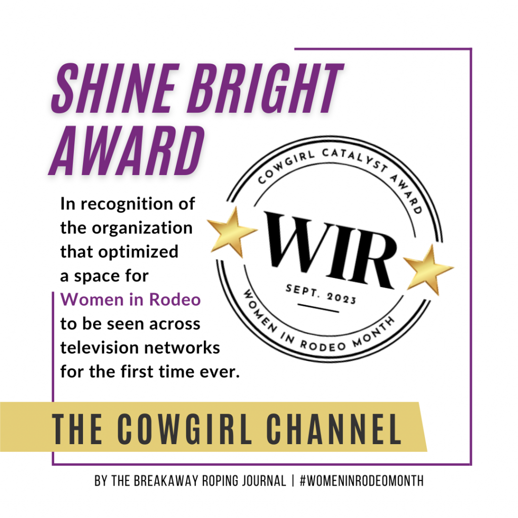 Shine Bright Cowgirl Catalyst Award graphic | Women in Rodeo Month 2023 by The Breakaway Roping Journal