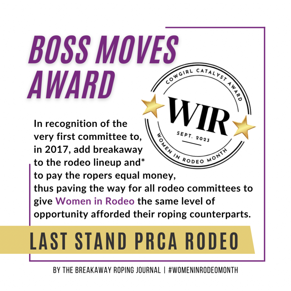 Boss Moves Award graphic with WIR Cowgirl Catalyst Award seal honoring Last Stand PRCA Rodeo for equal breakaway pay